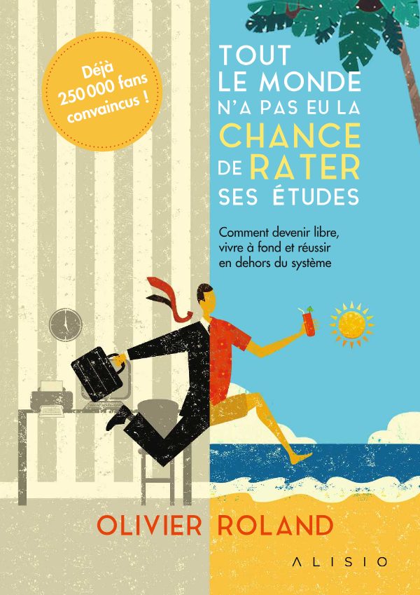 Tout le monde n'a pas eu la chance de rater ses études