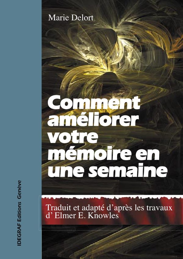 Comment améliorer votre mémoire en une semaine -- Marie DEL