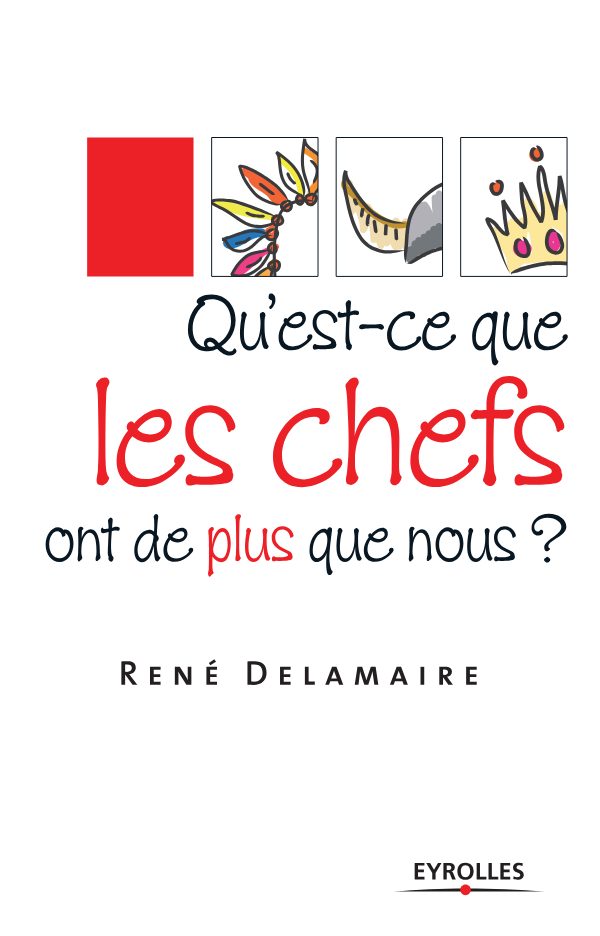 [EYROLLES] Qu'est-ce que les Chefs ont de plus que nous