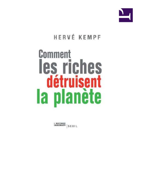 Comment les riches detruise la planete