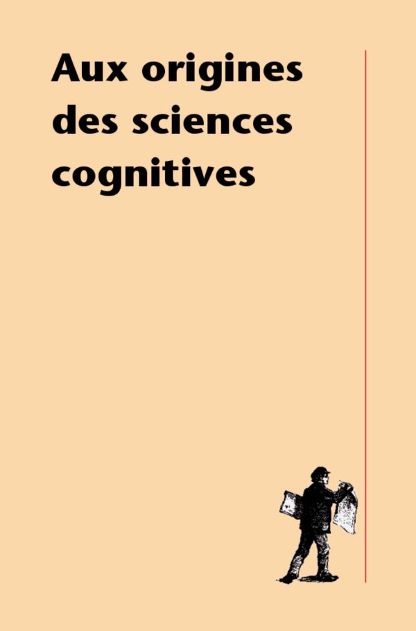 (Sciences) Jean-Pierre DUPUY - Aux origines des sciences cognitives-La Découverte