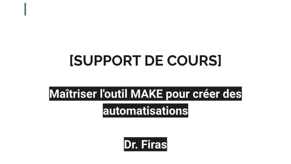 Maîtriser l'outil MAKE pour créer des automatisations