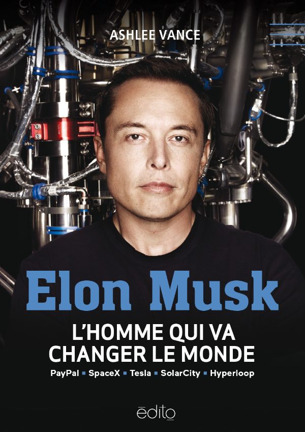 Elon Musk, l'homme qui va changer le monde