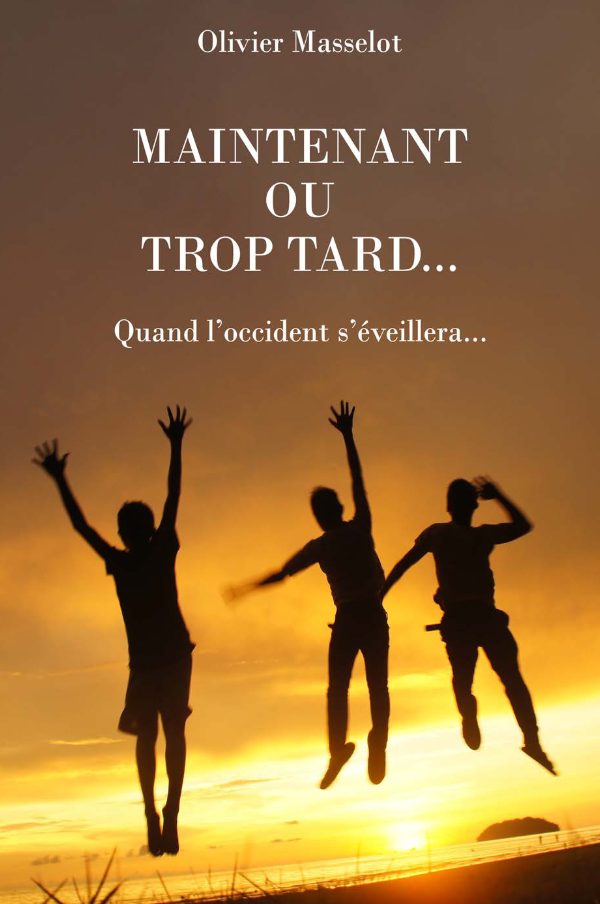 Maintenant ou trop tard